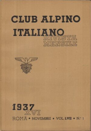 Rivista Club Alpino Italiano n. 1 anno XVI - Novembre 1937 ed. Club Alpino Italiano