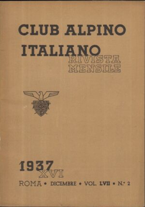 Rivista Club Alpino Italiano n. 2 anno XVI - Dicembre 1937 ed. Club Alpino Italiano