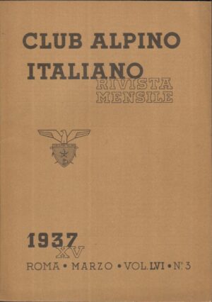 Rivista Club Alpino Italiano n. 3 anno XV - Marzo 1937 ed. Club Alpino Italiano