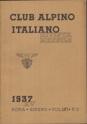 Rivista Club Alpino Italiano n. 6 anno XV - Giugno 1937 ed. Club Alpino Italiano