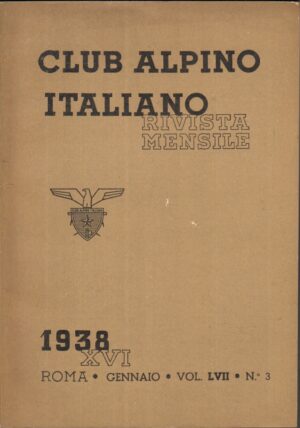 Rivista Club Alpino Italiano n. 3 anno XVI - Gennaio 1938 ed. Club Alpino Italiano