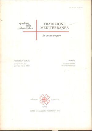 Rivista Tradizione Mediterranea. Quaderni della Schola Italica Anno VII n. 1-3 - Gennaio, Marzo 1989 ed. Edizione in Proprio