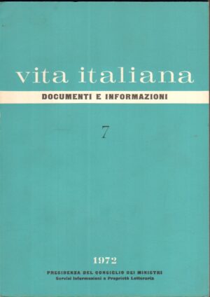 Rivista Vita Italiana Documenti e Informazioni n. 7 - Luglio 1972 ed. Presidenza del Consiglio dei Ministri