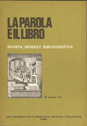 Rivista La Parola e il Libro n. 4 – Abrile 1971 ed. Ente Nazionale per le Bliblioteche Popolari e Scolastiche