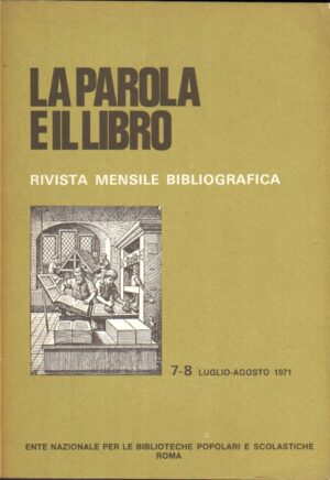 Rivista La Parola e il Libro n. 7-8 – Luglio, Agosto 1971 ed. Ente Nazionale per le Bliblioteche Popolari e Scolastiche