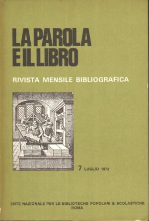 Rivista La Parola e il Libro n. 7 – Luglio 1972 ed. Ente Nazionale per le Bliblioteche Popolari e Scolastiche