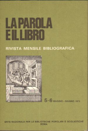 Rivista La Parola e il Libro n. 5-6 - Maggio, Giugno 1973 ed. Ente Nazionale per le Bliblioteche Popolari e Scolastiche