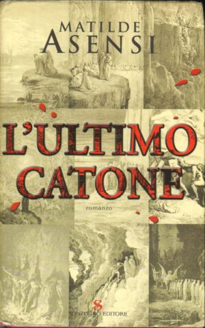 L'ultimo Catone di Asensi, Matilde ed. Sonzogno
