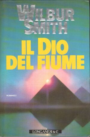 Il dio del fiume di Smith, Wilbur ed. Longanesi