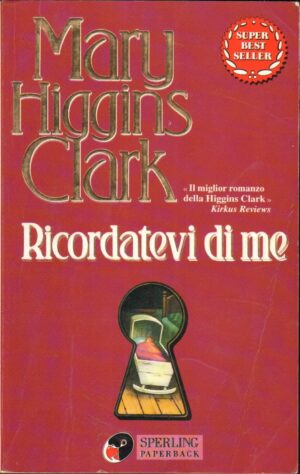 Ricordatevi di me di Higgins Clark, Mary ed. Sperling & Kupfer