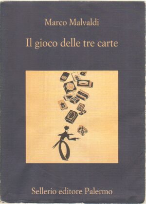 Il gioco delle tre carte di Malvaldi, Marco ed. Sellerio Editore Palermo