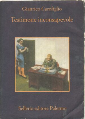 Testimone inconsapevole di Carofiglio, Gianrico ed. Sellerio