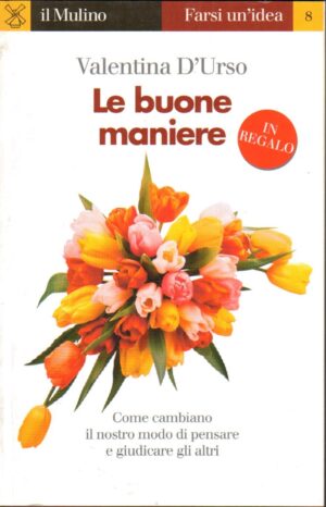 Le buone maniere di Valentina D'Urso ed. Il Mulino