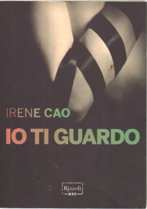Io ti guardo di Cao, Irene ed. Rizzoli