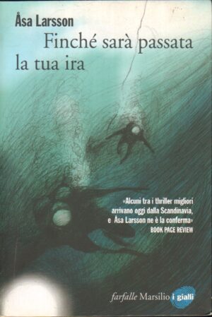 Finche' sara' passata la tua ira di Larsson, Asa ed. Marsilio
