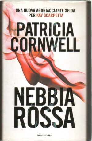 Nebbia rossa di Cornwell, Patricia ed. Mondadori