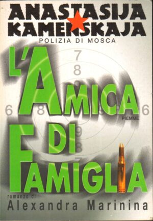 L'amica di famiglia di Marinina, Alexandra ed. Piemme