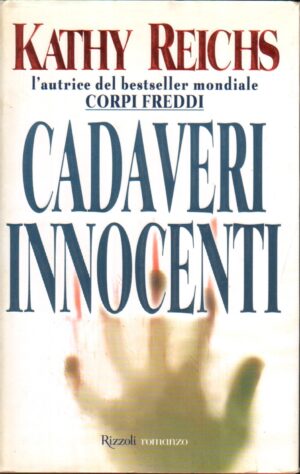 Cadaveri innocenti di Reichs, Kathy ed. Rizzoli