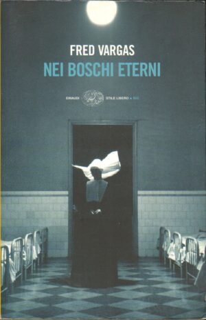 Nei boschi eterni di Vargas, Fred ed. Einaudi