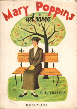 Mary Poppins nel parco di P. L. Travers, Illustr. di M. Shepard ed. 1965 Bompiani