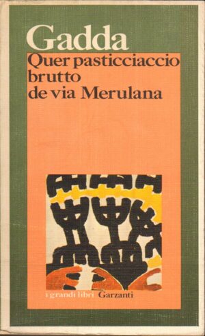 Quer pasticciaccio brutto de via Merulana di Gadda, Carlo Emilio ed. Garzanti