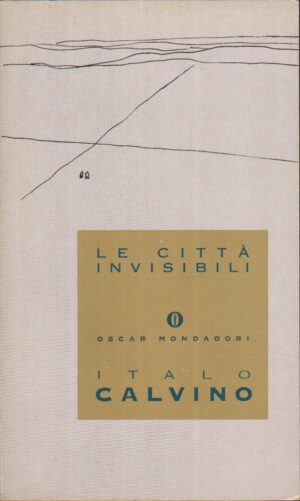 Le citta' invisibili di Calvino, Italo ed. Mondadori