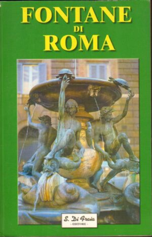 Fontane di Roma di AA.vv. ed. S. Di Fraia Editore - Editoriale Zeus