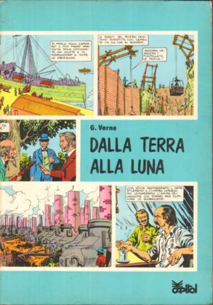 Dalla Terra alla Luna di G. Verne - Storia interamente a Fumetti ed. Capitol