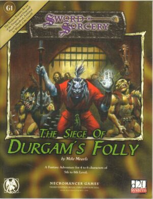 The Siege of Durgam's Folly. Sword Sorcery G1 d20 System - In Inglese di Mearls, Mike ed. White Wolf