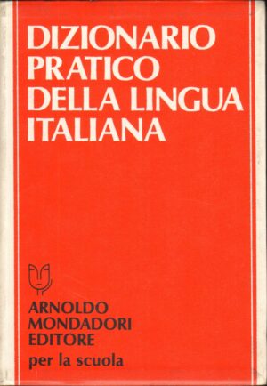 Dizionario pratico della lingua italiana a cura di Martignon, Roberta ed. Mondadori