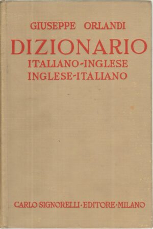 Dizionario Italiano - Inglese, Inglese - italiano di Giuseppe Orlandi ed. 1964 Signorelli