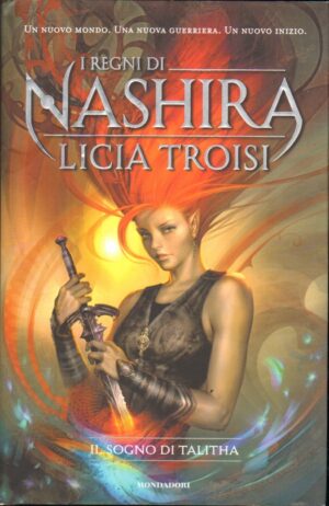 Il sogno di Talitha - I regni di Nashira (vol. 1) di Troisi, Licia ed. Mondadori (Prima edizione 2011)