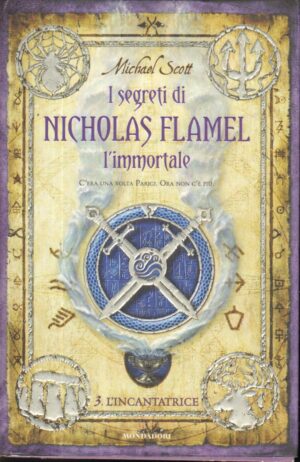 L'incantatrice. I segreti di Nicholas Flamel, l'immortale vol. 3 di Scott, Michael 1° ed. Mondadori