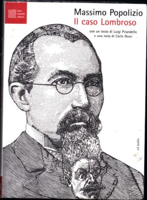 Il caso Lombroso. Patologie italiane. Testo (22 pagine) Con CD Audio di Popolizio  Massimo