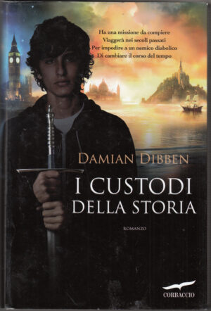 I custodi della storia di Dibben, Damian ed. Corbaccio
