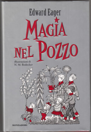 Magia nel pozzo di Eager, Edward ed. Mondadori