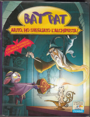 Aiuto, ho svegliato l'alchimista! di Bat Pat ed. Piemme