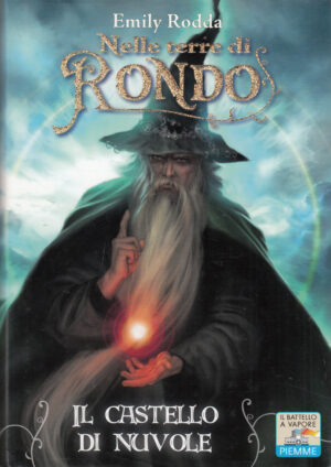 Il castello di nuvole. Nelle terre di Rondo di Rodda, Emily ed. Piemme