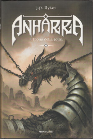 Il trono della follia. Anharra (Vol. 1) di Rylan, J. P. ed. Mondadori