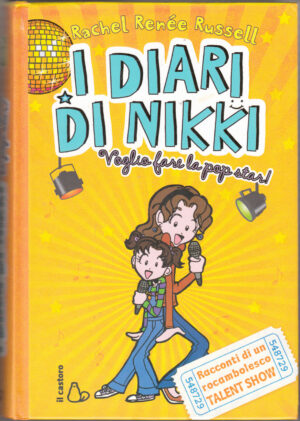 Voglio fare la popstar! I diari di Nikki di Russell, Rachel Renée ed. Il Castoro