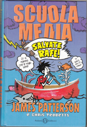 Scuola Media. Salvate Rafe! di Patterson, James ed. Salani Editore