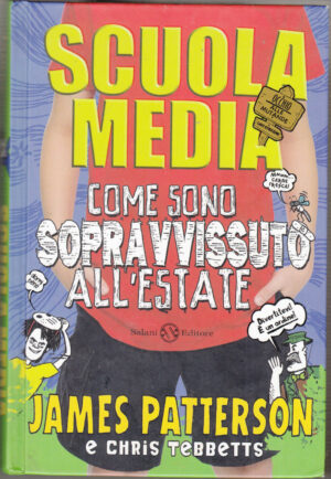 Scuola media. Come sono sopravvissuto all'estate di Patterson, James ed. Salani Editore