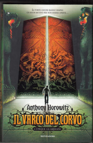 Il varco del corvo. I cinque guardiani di Horowitz, Anthony ed. Mondadori