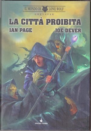 La città proibita. (Vol. 2). Il mondo di Lone Wolf. Greystar. di Page Jan, Dever Joe ed. Vincent Books