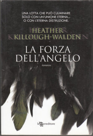 La forza dell'angelo di Killough-Walden, Heather ed. Leggereditore