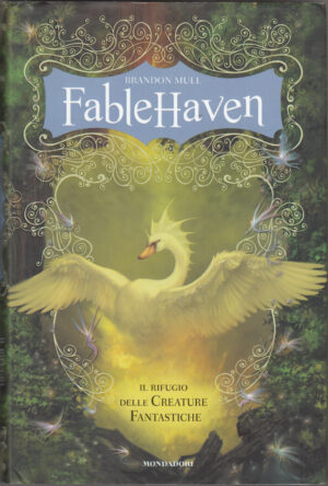 Fablehaven. Il rifugio delle creature fantastiche di Mull, Brandon ed. Mondadori