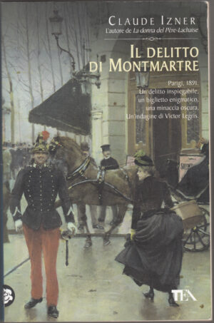 Il delitto di Montmartre di Izner, Claude ed. TEA