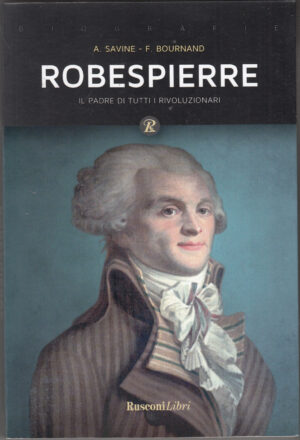 Robespierre di Savine, Albert ed. Rusconi Libri