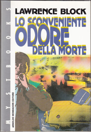 Lo sconveniente odore della morte di Block, Lawrence ed. Mondadori