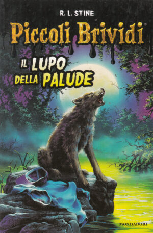 Piccoli Brividi n. 7: Il lupo della palude di Stine, Robert L. ed. Sorridi - Mondadori. Versione da edicola